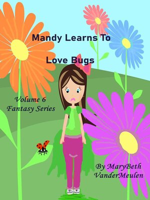 cover image of Mandy Learns to Love Bugs